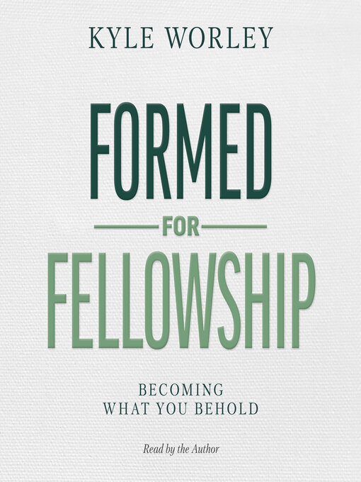 Title details for Formed for Fellowship by Kyle Worley - Wait list